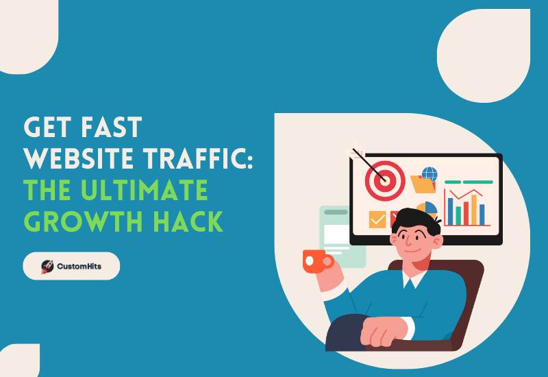 CustomHits - Get Fast Website Traffic: The Ultimate Growth Hack