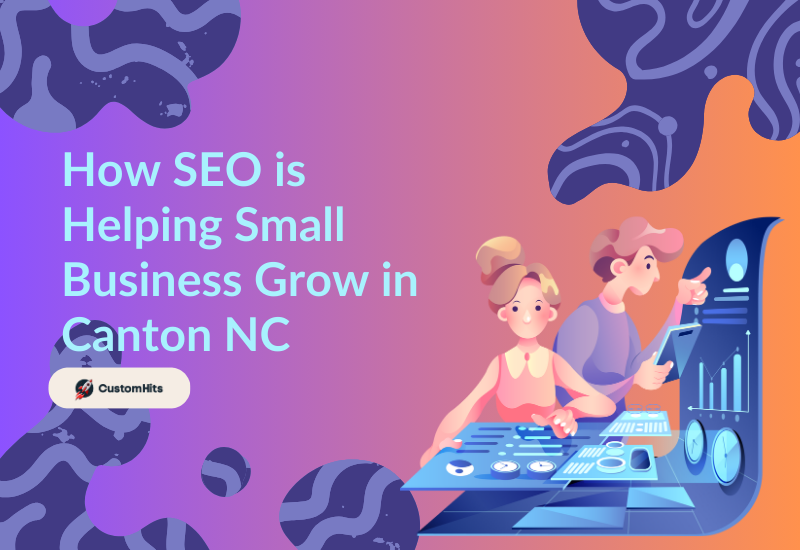 CustomHits - How SEO is Helping Small Business Grow in Canton NC