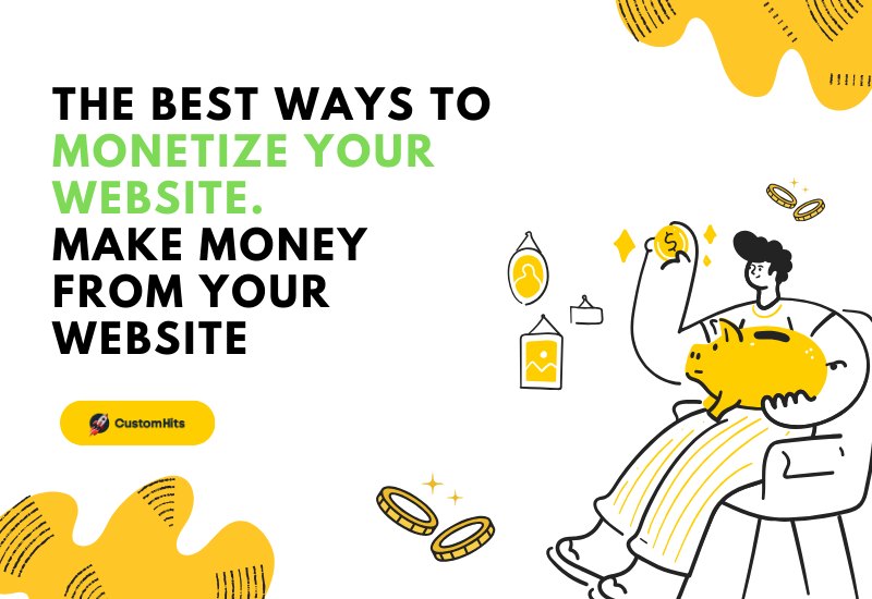 CustomHits - The Best Ways to Monetize Your Website. Make Money From Your Website