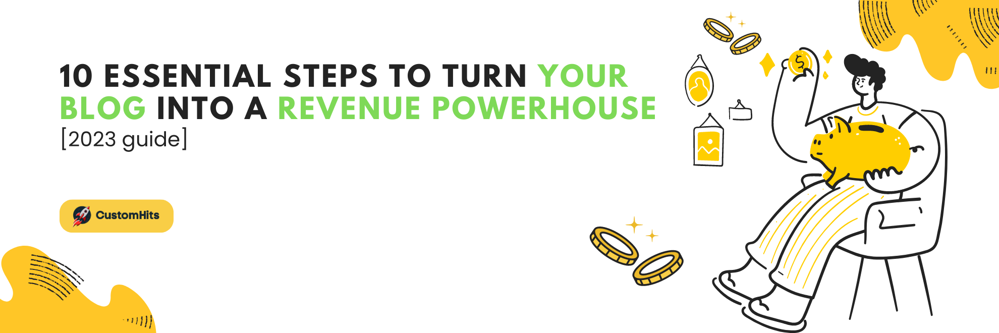 10 Essential Steps to Turn Your Blog into a Revenue Powerhouse [2023 Guide]