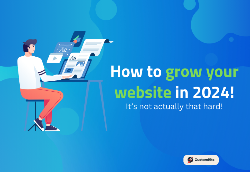 CustomHits - How to grow your website in 2024! Not actually that hard!