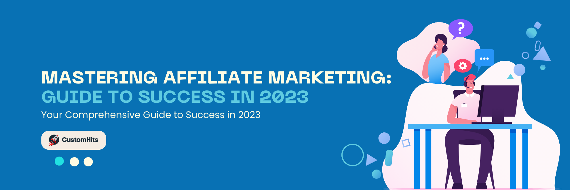 Mastering Affiliate Marketing: Your Comprehensive Guide to Success in 2023