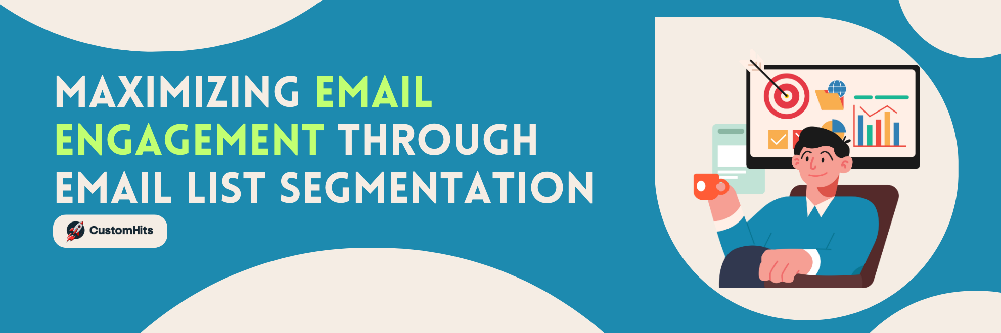 Maximizing Email Engagement Through Email List Segmentation