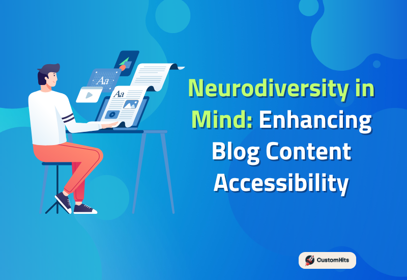 CustomHits - Neurodiversity in Mind: Enhancing Blog Content Accessibility