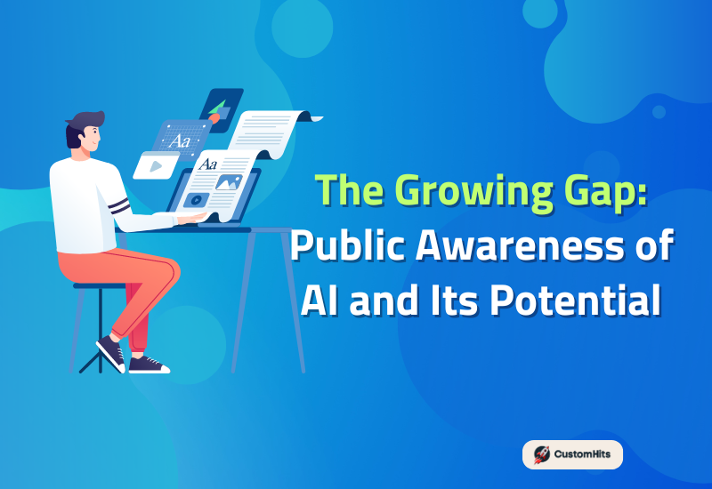 CustomHits - The Growing Gap: Public Awareness of AI and Its Potential