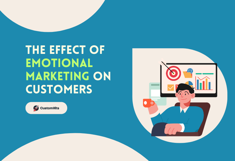 CustomHits - The Effect of Emotional Marketing on Customers