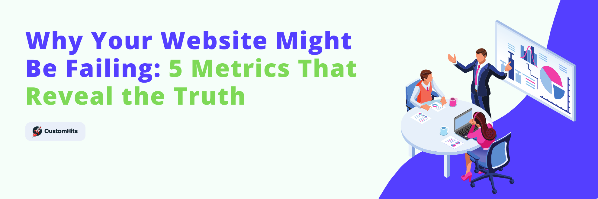 Why Your Website Might Be Failing: 5 Metrics That Reveal the Truth